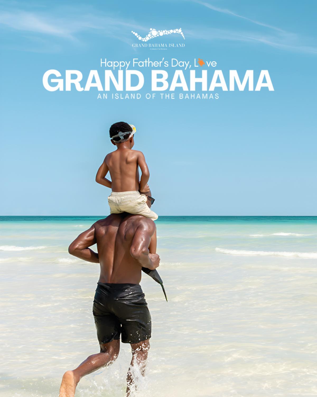 BOOK NOW: Happy Father’s Day From Grand Bahama!